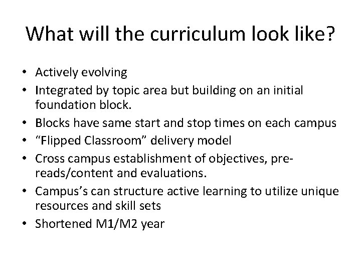 What will the curriculum look like? • Actively evolving • Integrated by topic area