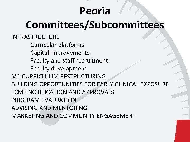 Peoria Committees/Subcommittees INFRASTRUCTURE Curricular platforms Capital Improvements Faculty and staff recruitment Faculty development M