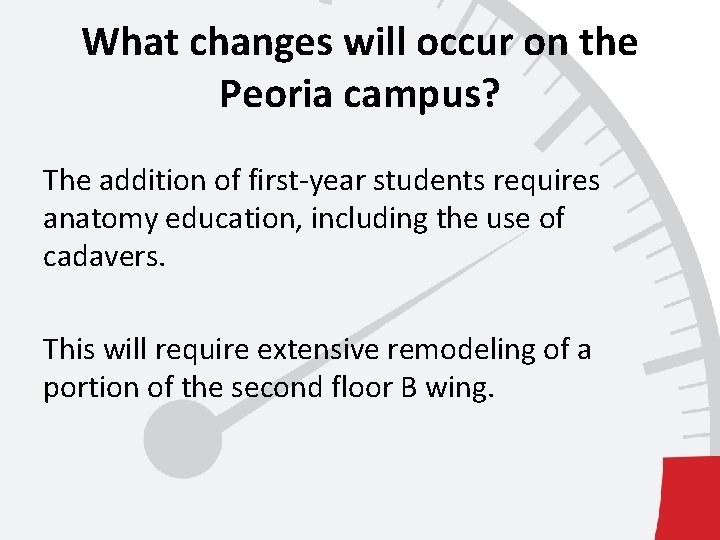 What changes will occur on the Peoria campus? The addition of first-year students requires
