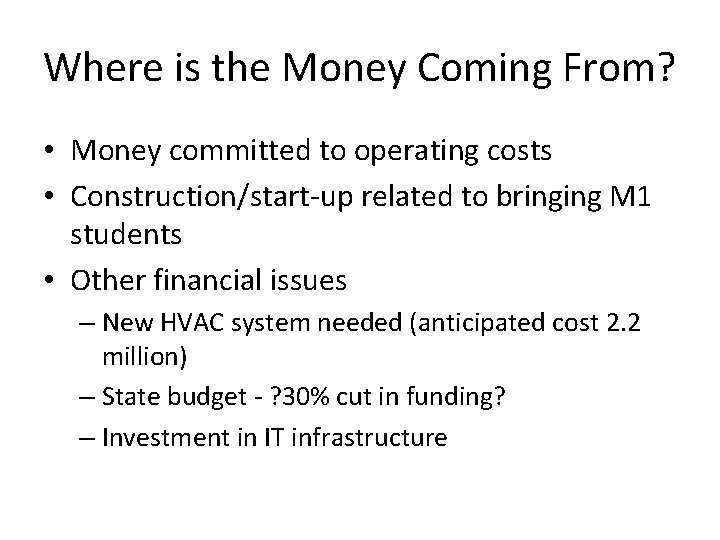 Where is the Money Coming From? • Money committed to operating costs • Construction/start-up