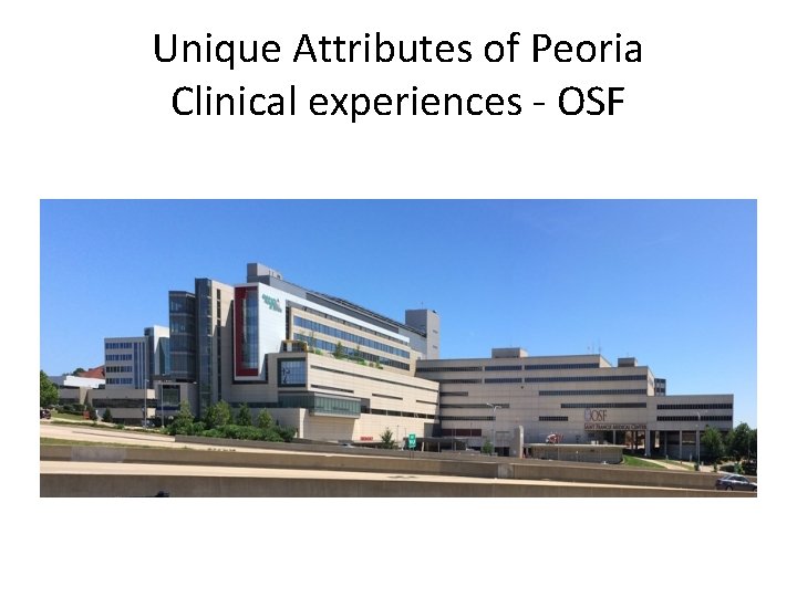 Unique Attributes of Peoria Clinical experiences - OSF 