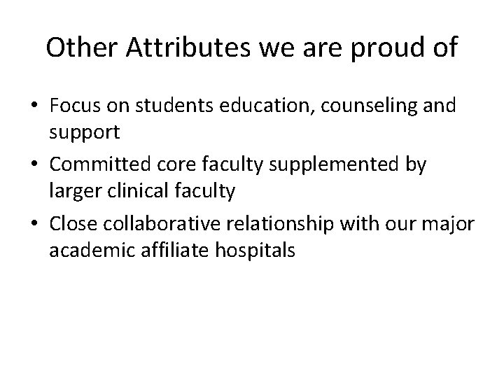 Other Attributes we are proud of • Focus on students education, counseling and support