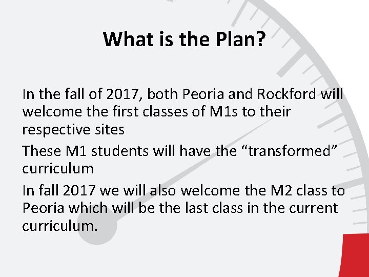 What is the Plan? In the fall of 2017, both Peoria and Rockford will