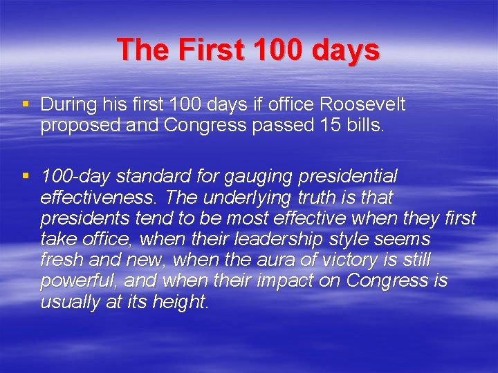 The First 100 days § During his first 100 days if office Roosevelt proposed
