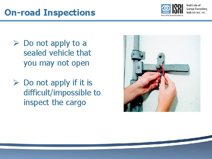 On-road Inspections Ø Do not apply to a sealed vehicle that you may not
