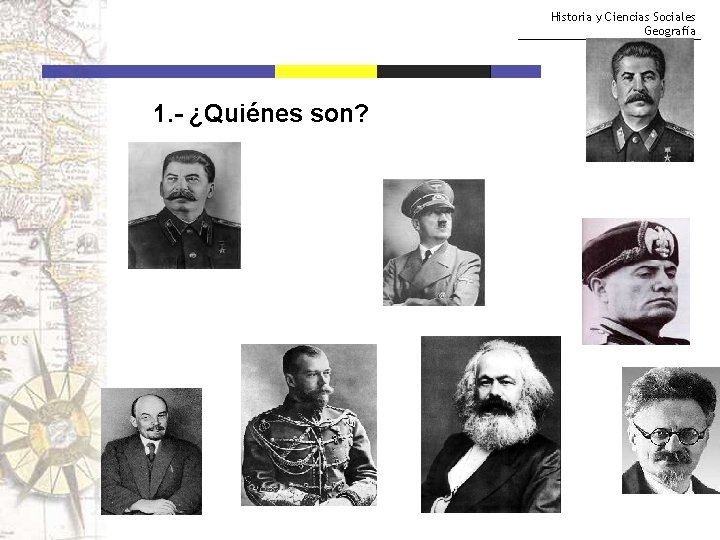 Historia y Ciencias Sociales Geografía 1. - ¿Quiénes son? 1 