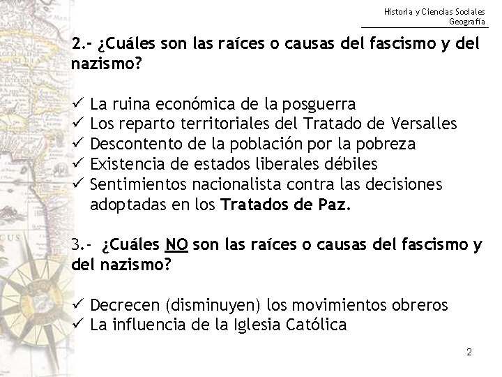 Historia y Ciencias Sociales Geografía 2. - ¿Cuáles son las raíces o causas del