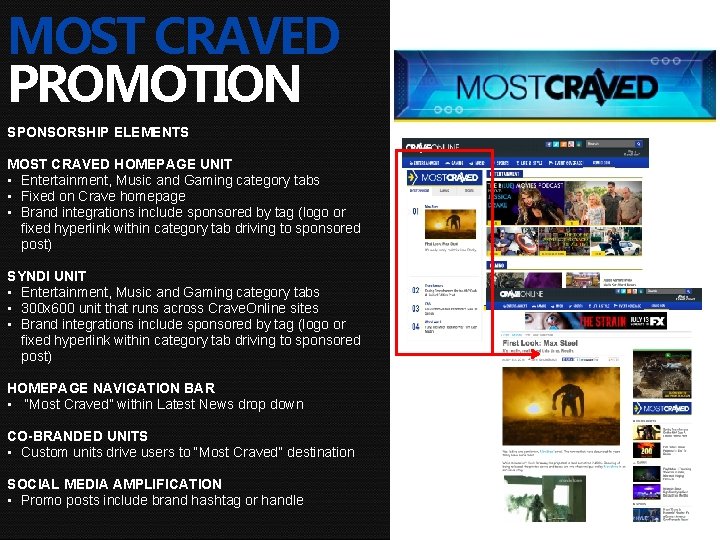 MOST CRAVED PROMOTION SPONSORSHIP ELEMENTS MOST CRAVED HOMEPAGE UNIT • Entertainment, Music and Gaming