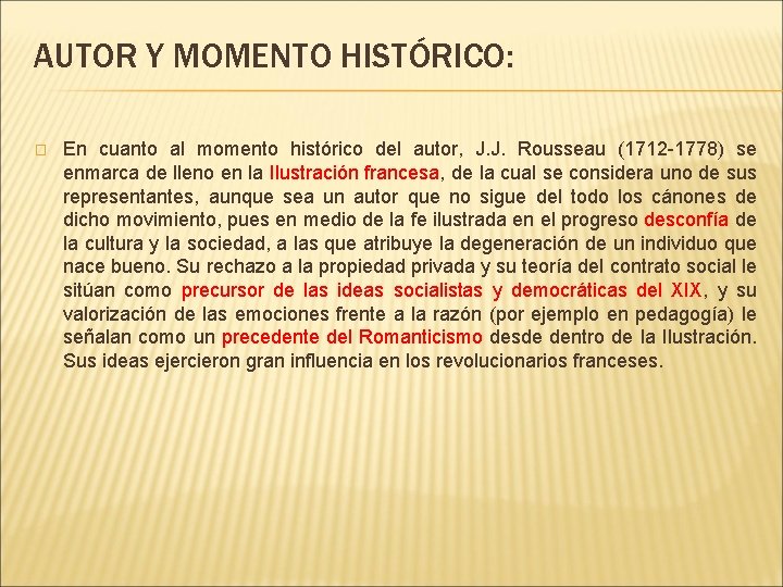 AUTOR Y MOMENTO HISTÓRICO: � En cuanto al momento histórico del autor, J. J. AUTOR Y MOMENTO HISTÓRICO: � En cuanto al momento histórico del autor, J. J.