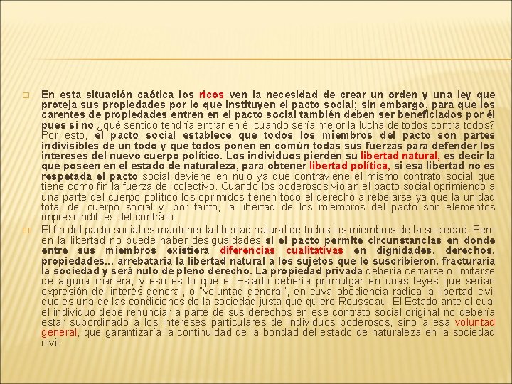 � � En esta situación caótica los ricos ven la necesidad de crear un � � En esta situación caótica los ricos ven la necesidad de crear un