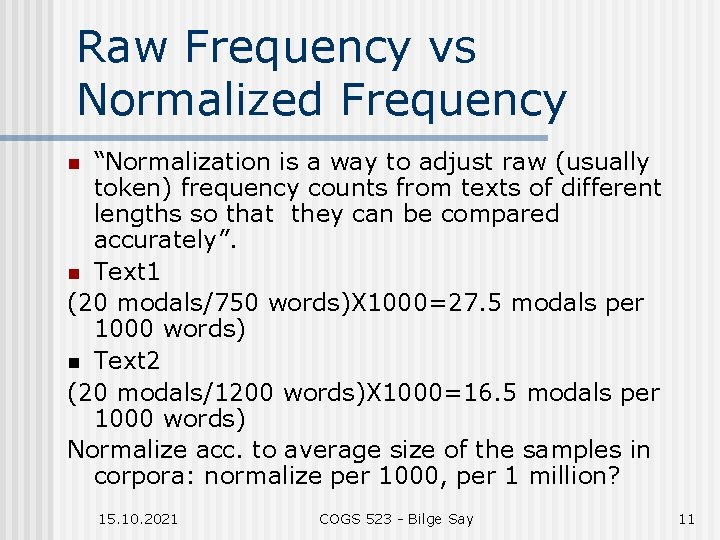 Raw Frequency vs Normalized Frequency “Normalization is a way to adjust raw (usually token)