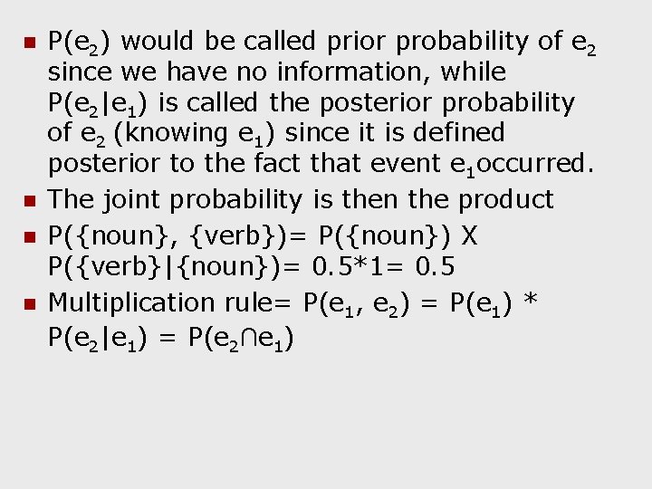 n n P(e 2) would be called prior probability of e 2 since we