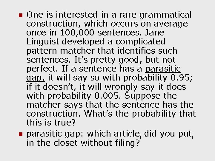 n n One is interested in a rare grammatical construction, which occurs on average