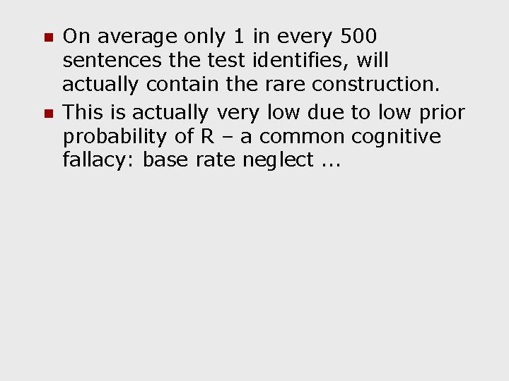 n n On average only 1 in every 500 sentences the test identifies, will