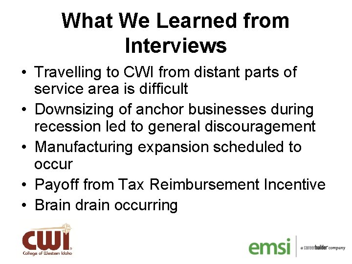 What We Learned from Interviews • Travelling to CWI from distant parts of service