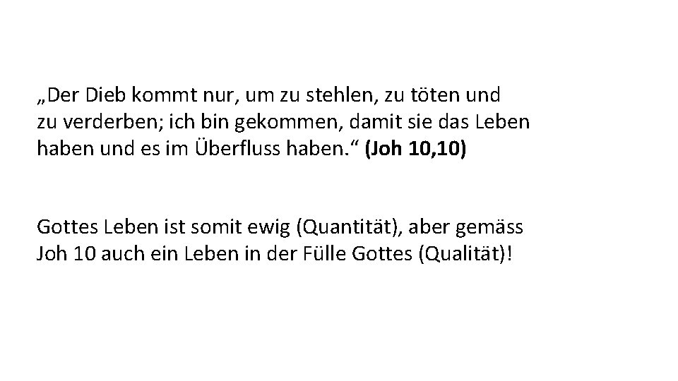 „Der Dieb kommt nur, um zu stehlen, zu töten und zu verderben; ich bin