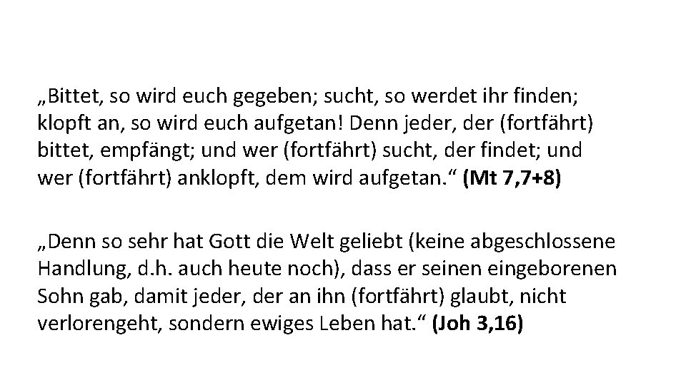 „Bittet, so wird euch gegeben; sucht, so werdet ihr finden; klopft an, so wird