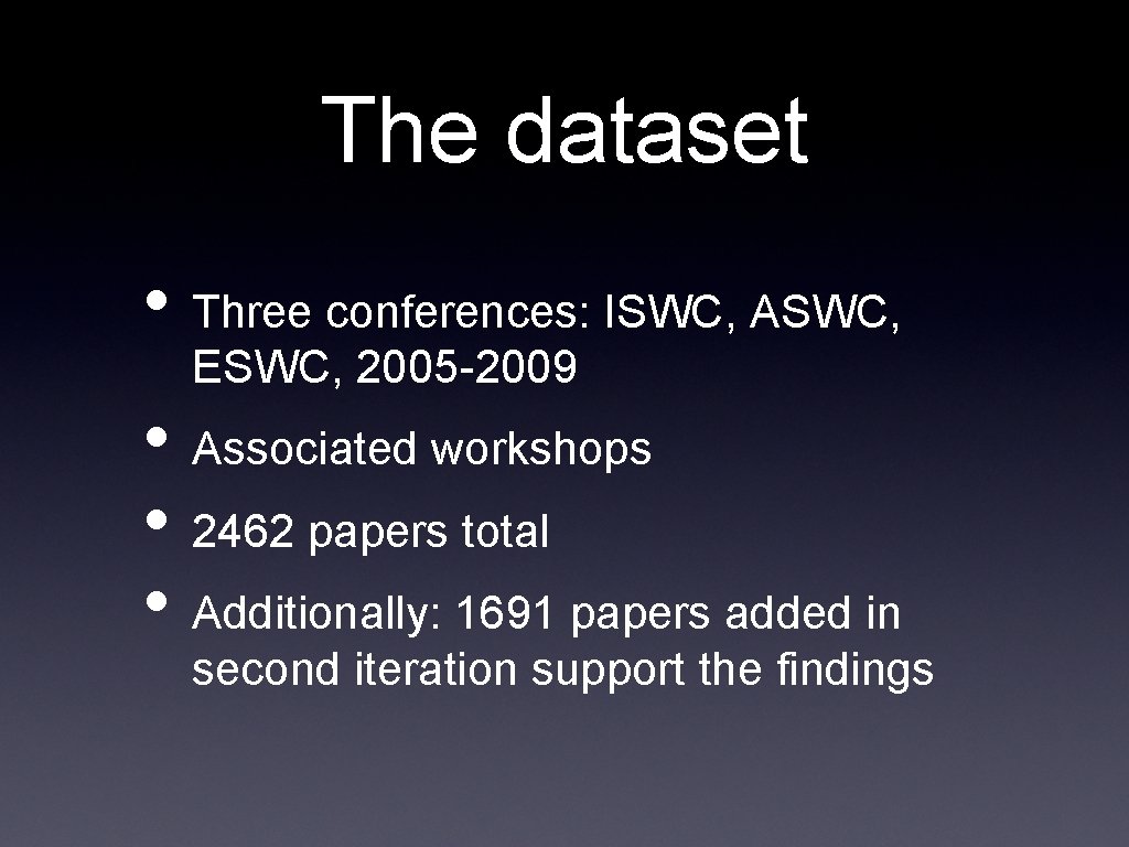 The dataset • Three conferences: ISWC, ASWC, ESWC, 2005 -2009 • Associated workshops •