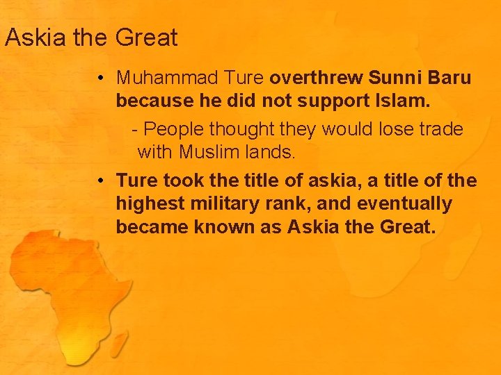 Askia the Great • Muhammad Ture overthrew Sunni Baru because he did not support