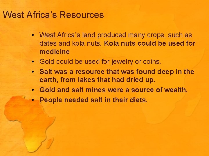 West Africa’s Resources • West Africa’s land produced many crops, such as dates and West Africa’s Resources • West Africa’s land produced many crops, such as dates and