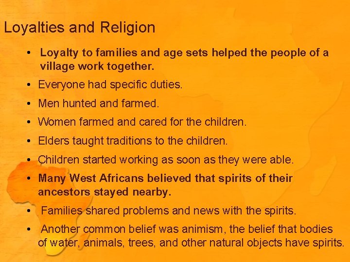 Loyalties and Religion • Loyalty to families and age sets helped the people of
