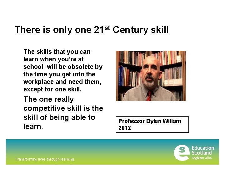 There is only one 21 st Century skill The skills that you can learn
