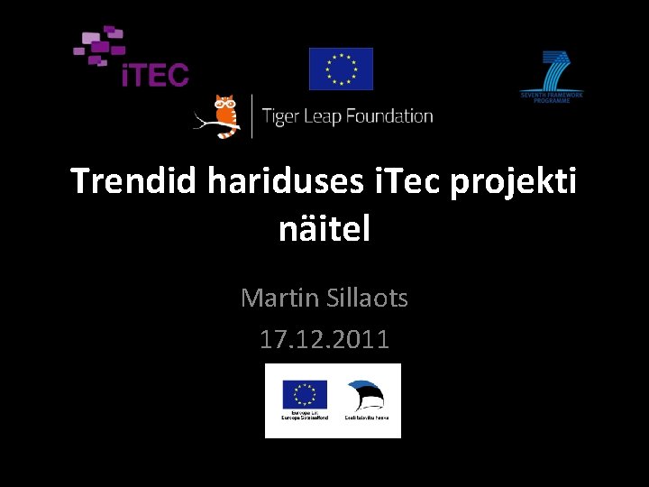 Trendid hariduses i. Tec projekti näitel Martin Sillaots 17. 12. 2011 