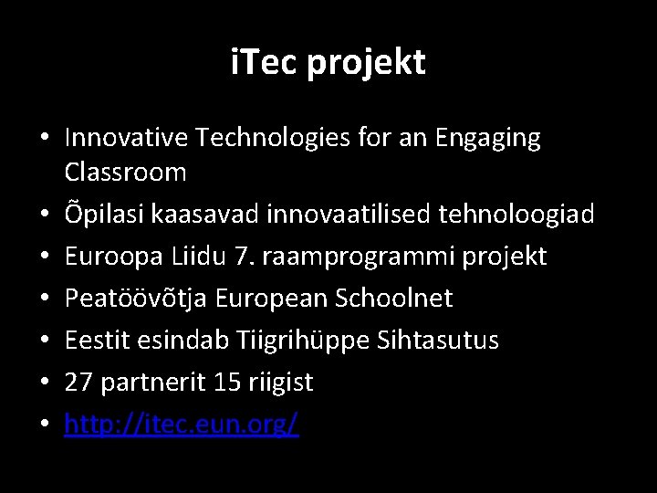 i. Tec projekt • Innovative Technologies for an Engaging Classroom • Õpilasi kaasavad innovaatilised