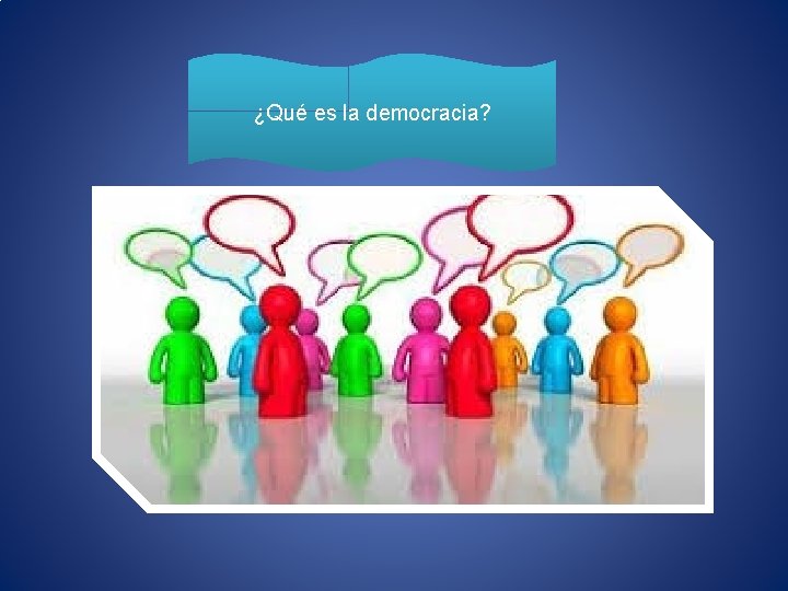 ¿Qué es la democracia? 
