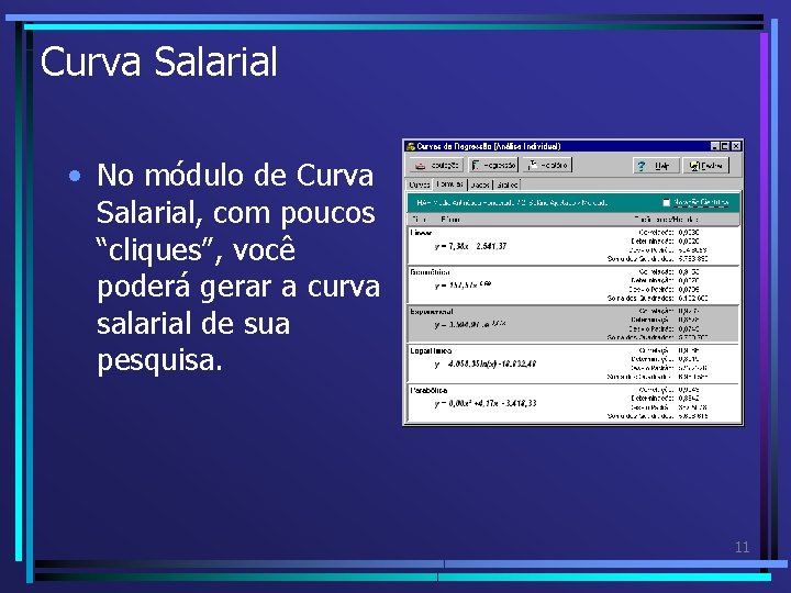 Curva Salarial • No módulo de Curva Salarial, com poucos “cliques”, você poderá gerar