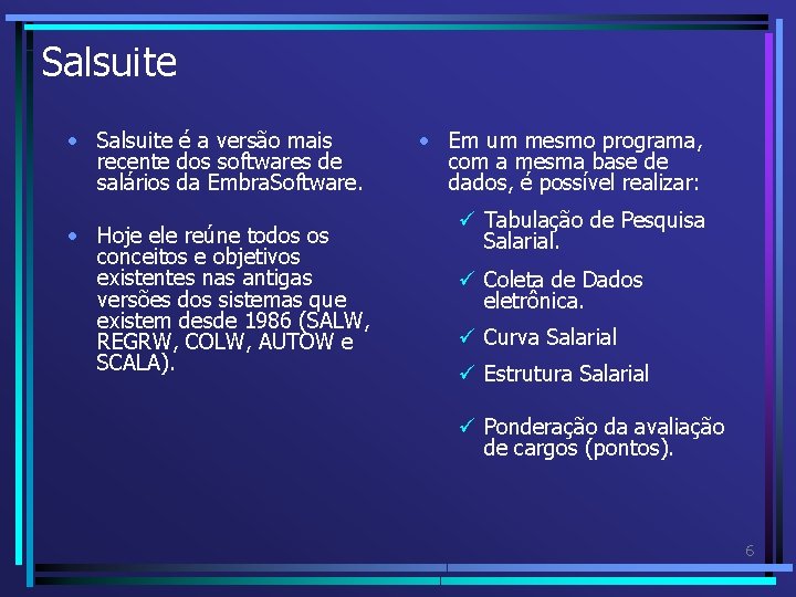 Salsuite • Salsuite é a versão mais recente dos softwares de salários da Embra.