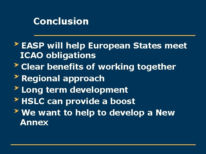 Conclusion EASP will help European States meet ICAO obligations Clear benefits of working together
