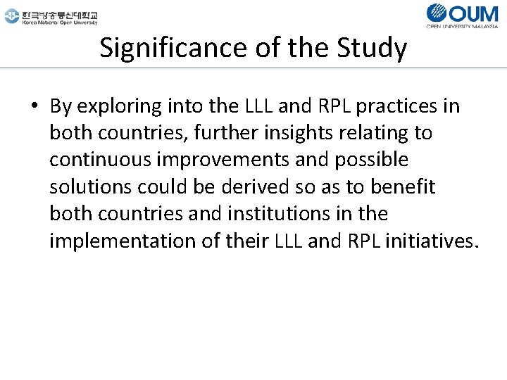Significance of the Study • By exploring into the LLL and RPL practices in