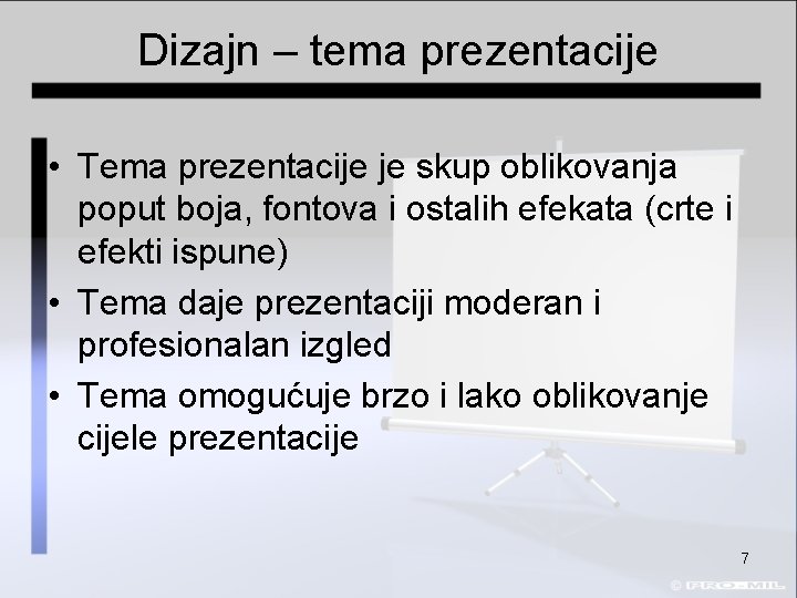 Dizajn – tema prezentacije • Tema prezentacije je skup oblikovanja poput boja, fontova i