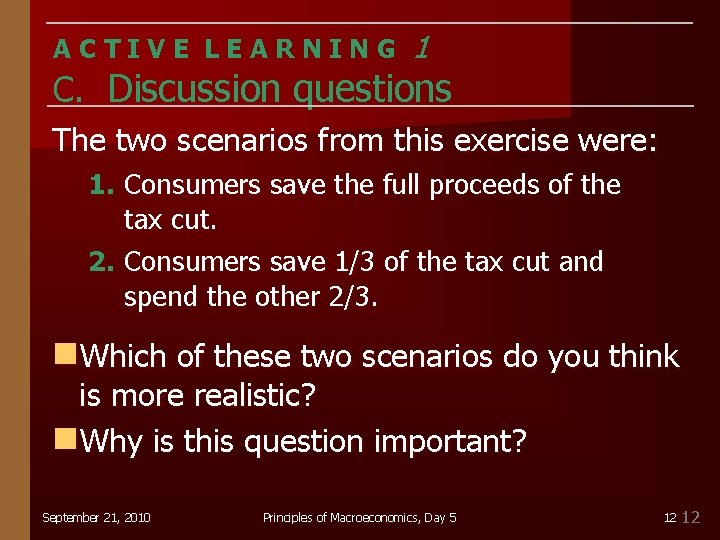ACTIVE LEARNING 1 C. Discussion questions The two scenarios from this exercise were: 1.