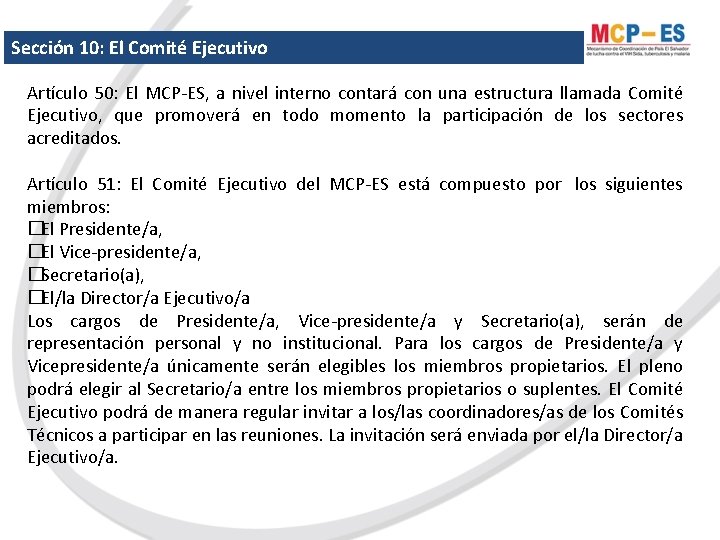 Sección 10: El Comité Ejecutivo Artículo 50: El MCP-ES, a nivel interno contará con