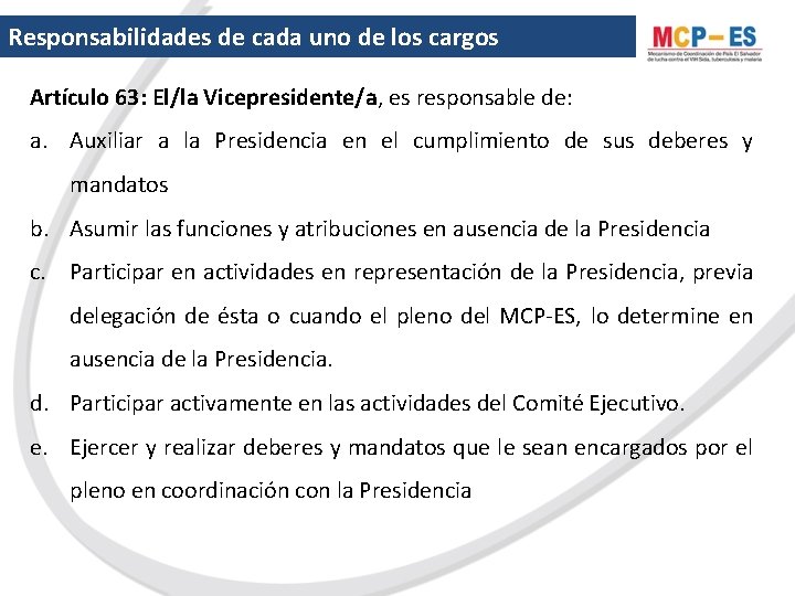 Responsabilidades de cada uno de los cargos Artículo 63: El/la Vicepresidente/a, es responsable de: