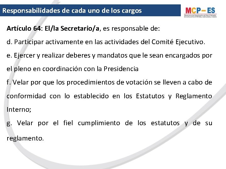 Responsabilidades de cada uno de los cargos Artículo 64: El/la Secretario/a, es responsable de: