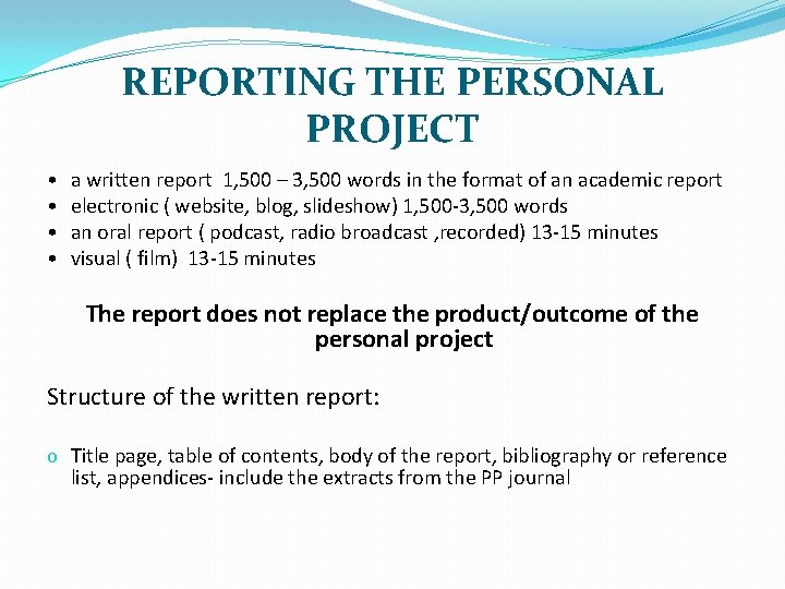 REPORTING THE PERSONAL PROJECT • • a written report 1, 500 – 3, 500