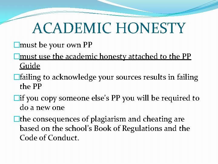 ACADEMIC HONESTY �must be your own PP �must use the academic honesty attached to