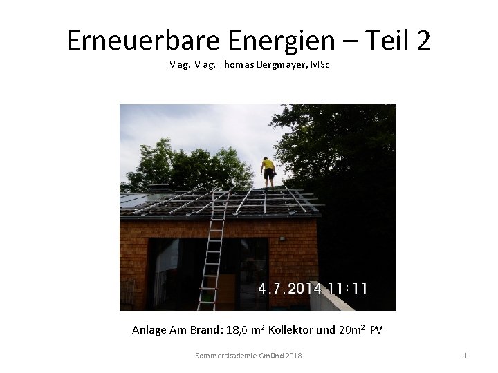 Erneuerbare Energien – Teil 2 Mag. Thomas Bergmayer, MSc Anlage Am Brand: 18, 6