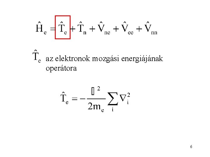 az elektronok mozgási energiájának operátora 6 