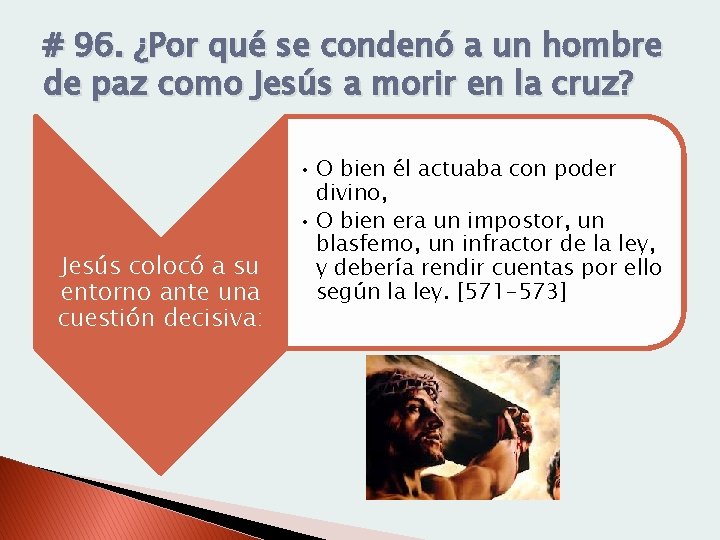 # 96. ¿Por qué se condenó a un hombre de paz como Jesús a