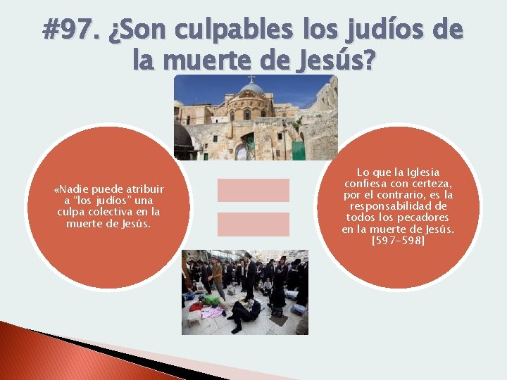 #97. ¿Son culpables los judíos de la muerte de Jesús? «Nadie puede atribuir a