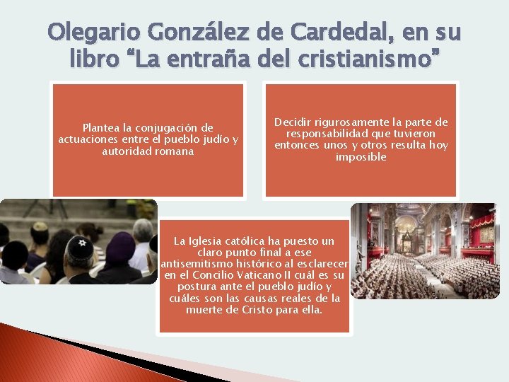 Olegario González de Cardedal, en su libro “La entraña del cristianismo” Plantea la conjugación
