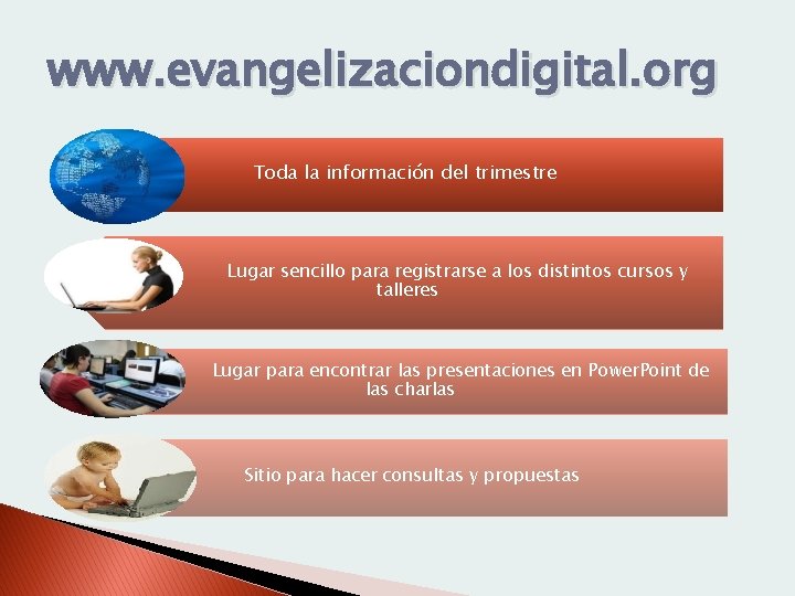 www. evangelizaciondigital. org Toda la información del trimestre Lugar sencillo para registrarse a los