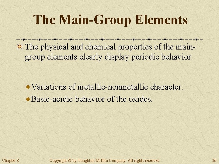 The Main-Group Elements The physical and chemical properties of the maingroup elements clearly display