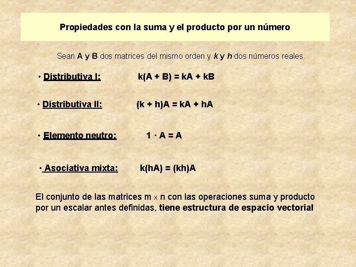 Propiedades con la suma y el producto por un número Sean A y B