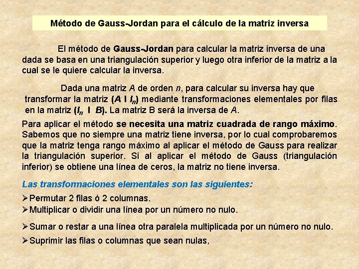 Método de Gauss-Jordan para el cálculo de la matriz inversa El método de Gauss-Jordan