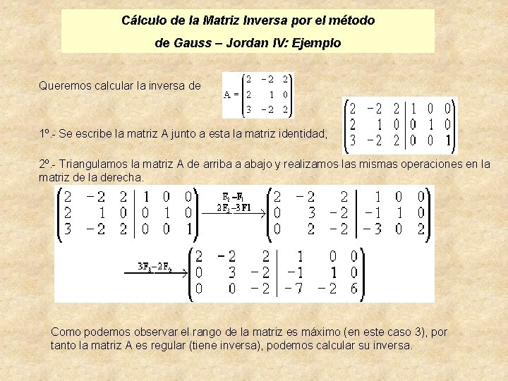 Cálculo de la Matriz Inversa por el método de Gauss – Jordan IV: Ejemplo